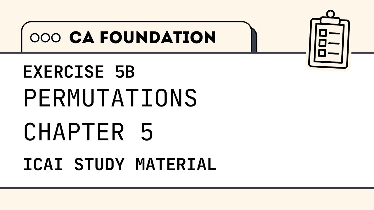 CA Foundation | Quantitative Aptitude | Permutations and Combinations Ex. 5 B | ICAI Module Solution