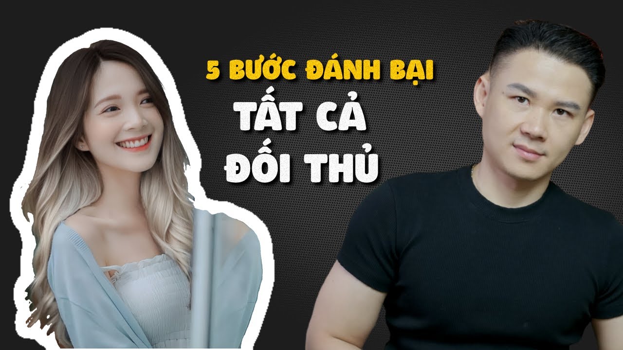 5 Tuyệt Chiêu “Hạ Gục” Mọi Đối Thủ – Khiến Cô Ấy Chỉ Muốn Chọn Bạn!