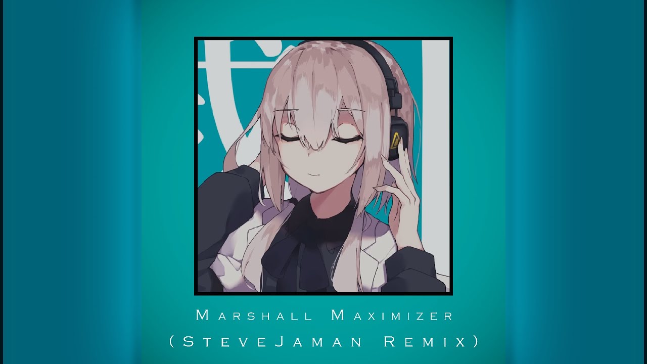 Marshall Maximizer feat. Kagamine Len [SteveJaman Remix]