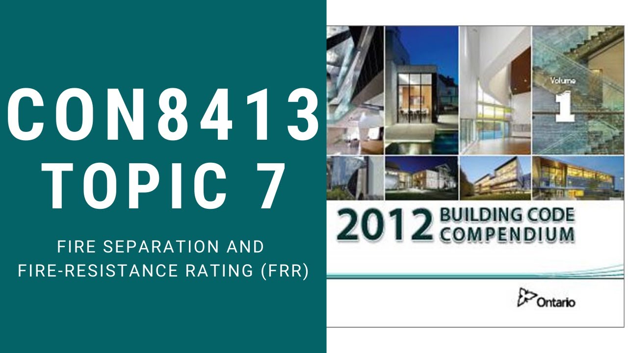 CON8413: TOPIC 7 (FIRE SEPARATION AND FIRE-RESISTANCE RATING, FRR)