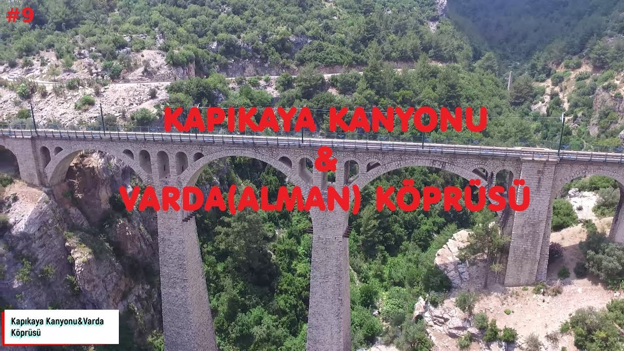 #9 Kapıkaya Kanyonu&Varda Köprüsü