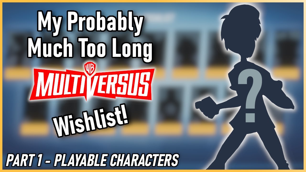 [KarpehTran] My Probably Much Too Long Multiversus Wishlist [1] - Playable Characters