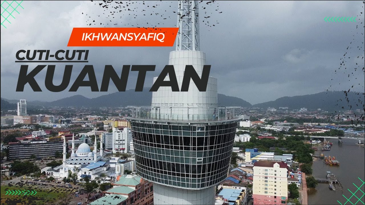 Kuantan: bandar pantai timur yg underrated!
