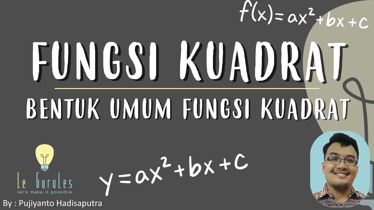 Fungsi Kuadrat (1) - Bentuk Umum Fungsi Kuadrat, Pembuat Nol Fungsi Kuadrat - Matematika SMP