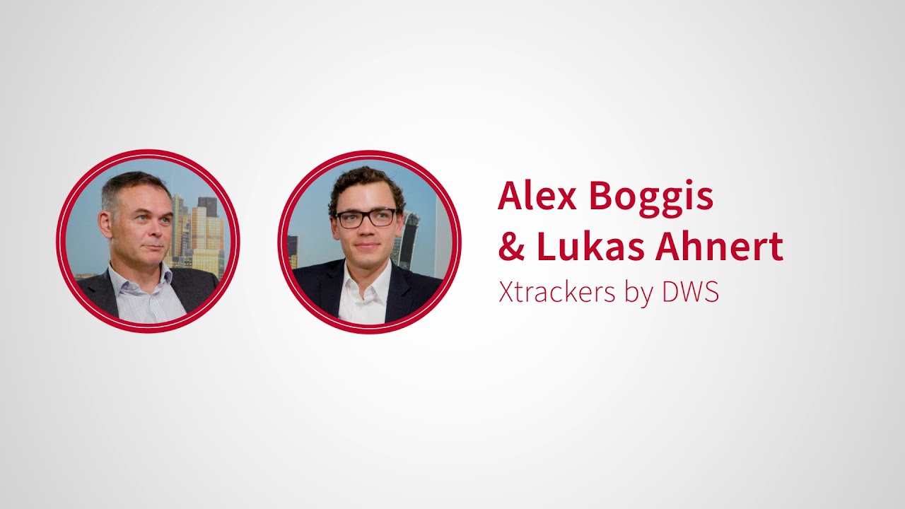 Xtrackers by DWS - Alex Boggis & Lukas Ahnert