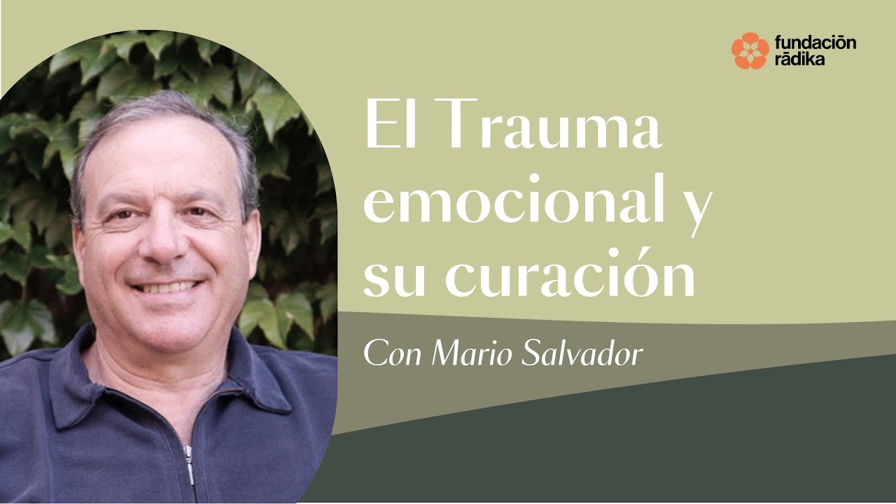 El Trauma emocional y su curación con @MarioSalvador
