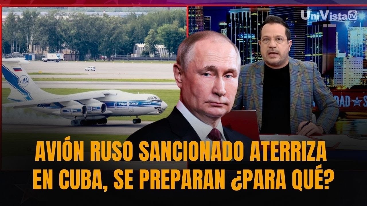 🚨ALARMA: AVIÓN RUSO SANCIONADO ATERRIZA EN CUBA, SE PREPARAN ¿PARA QUÉ? | Sánchez Grass en America