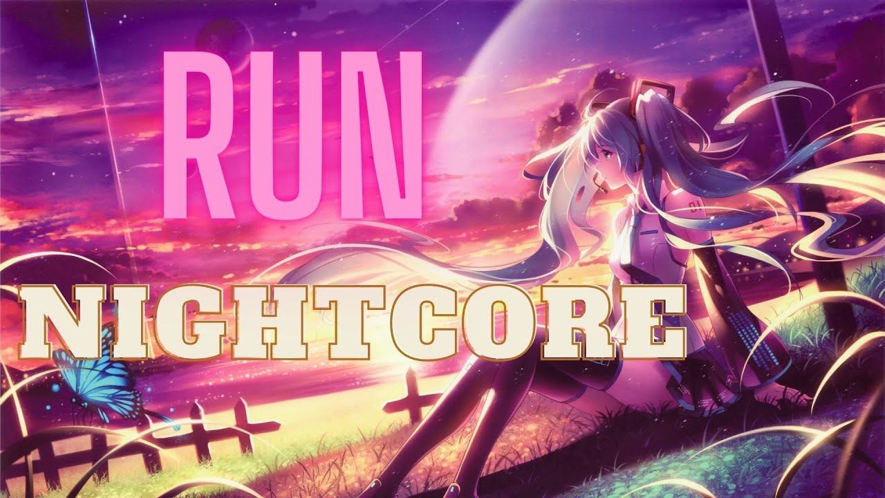 Run (Shannon K) - Nightcore