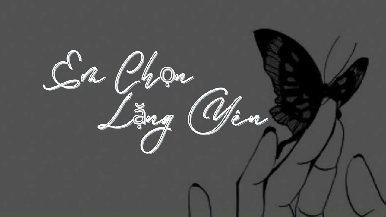 🎧Sad Music | Có những điều biết rõ…🥺EM CHỌN LẶNG YÊN