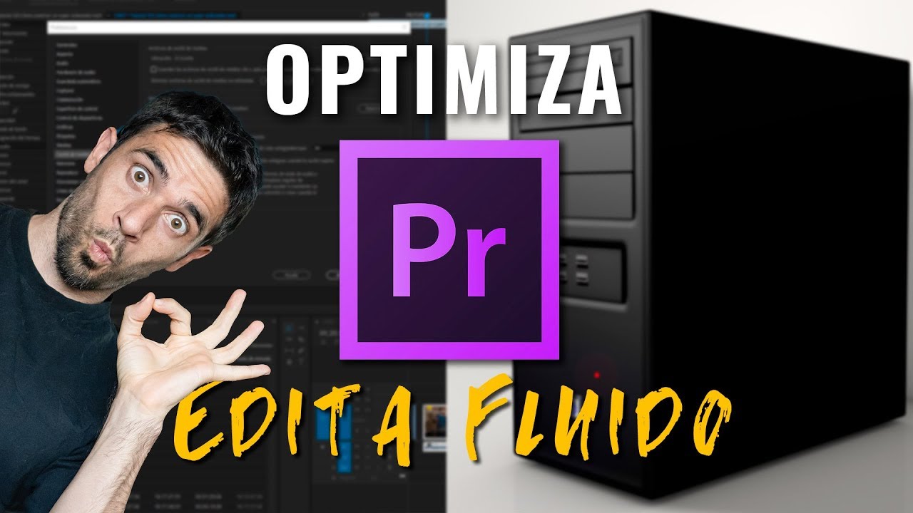 EDITA fluido OPTIMIZANDO Premiere y tu PC