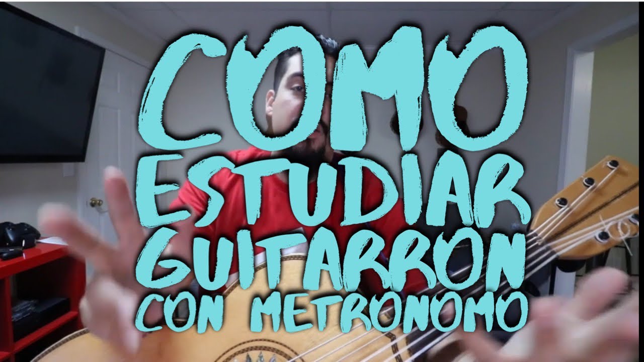 Como Estudiar Guitarron con Metronomo