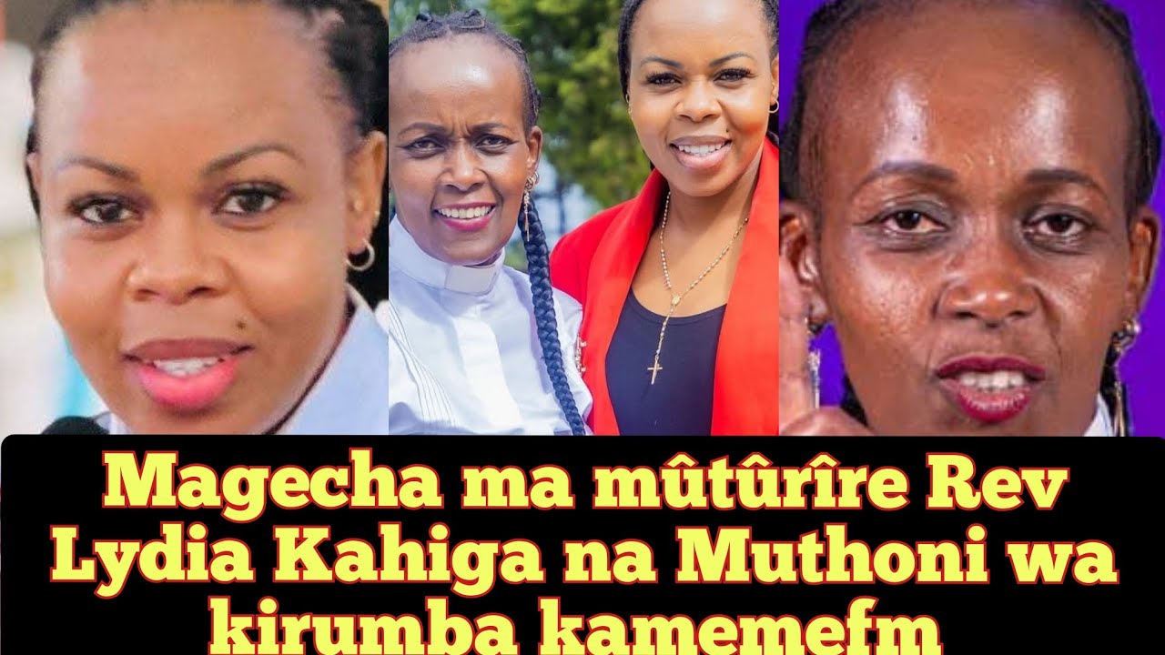 Nîkii Kiranina Ihiko? Magecha ma mûtûrîre na Rev Lydia Kahiga na Muthoni wa kirumba kamemefm 