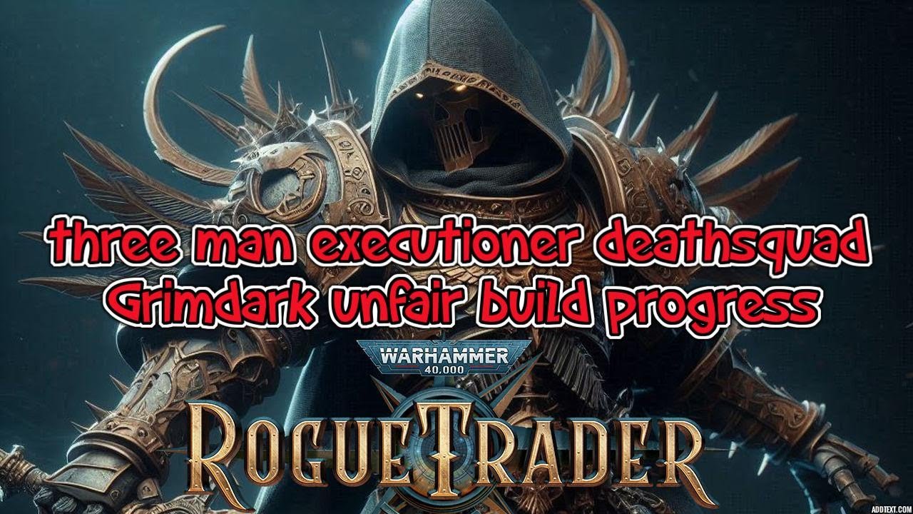 Rogue Trader three man executioner deathsquad - Unfair Grimdark Build - act 2 made easy