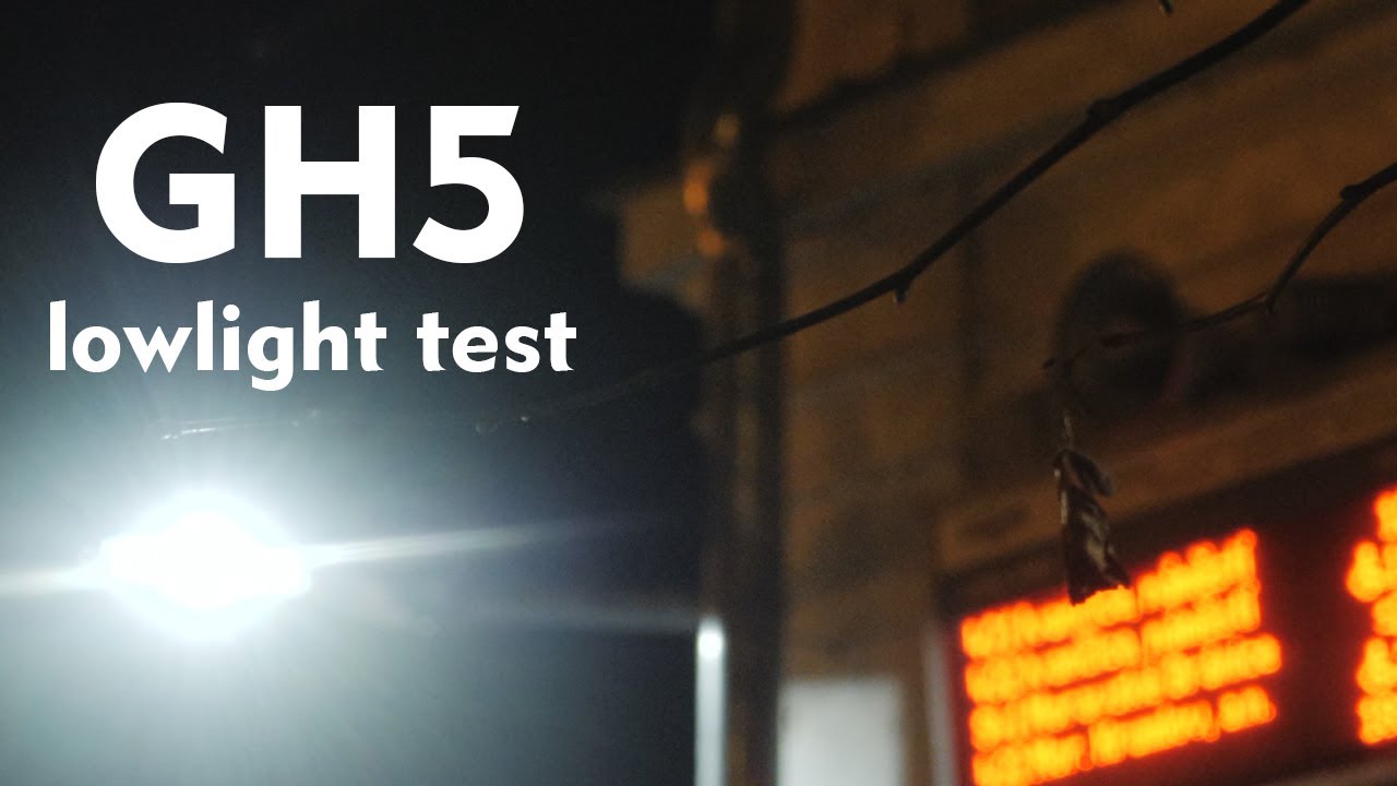GH5 lowlight test