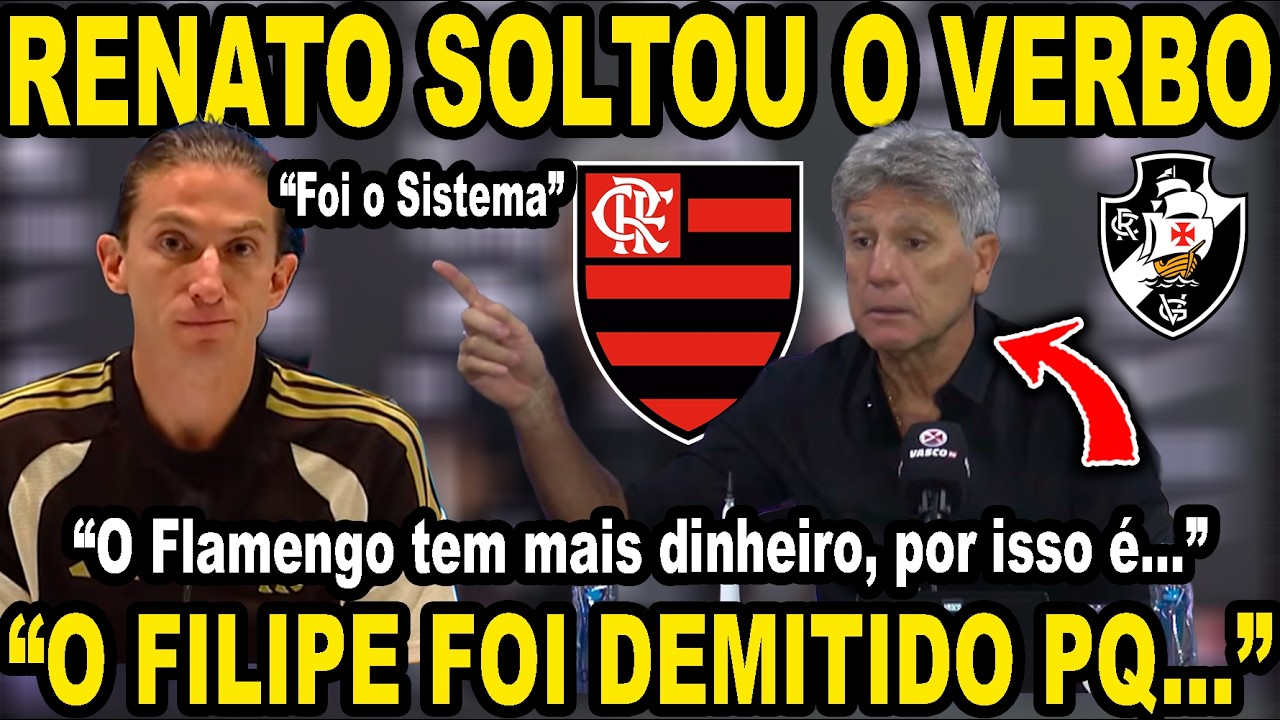 RENATO GAUCHO SOLTOU O VERBO SOBRE O FLAMENGO E A DEMISSÃO DE FILIPE LUIS! 