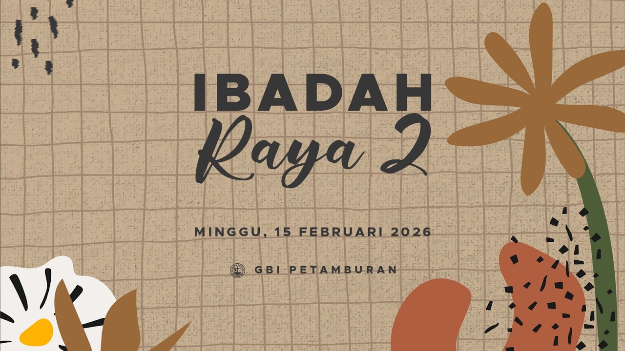Ibadah Raya 2 | Minggu, 15 Februari 2026 | 10.00 (WIB)