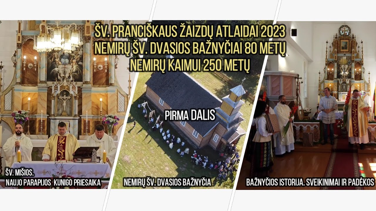 Šv. Pranciškaus Žaizdų Atlaidai. 1 Dalis. Šv. Mišios. Bažnyčios Istorija. Sveikinimai. Nemirų k.2023