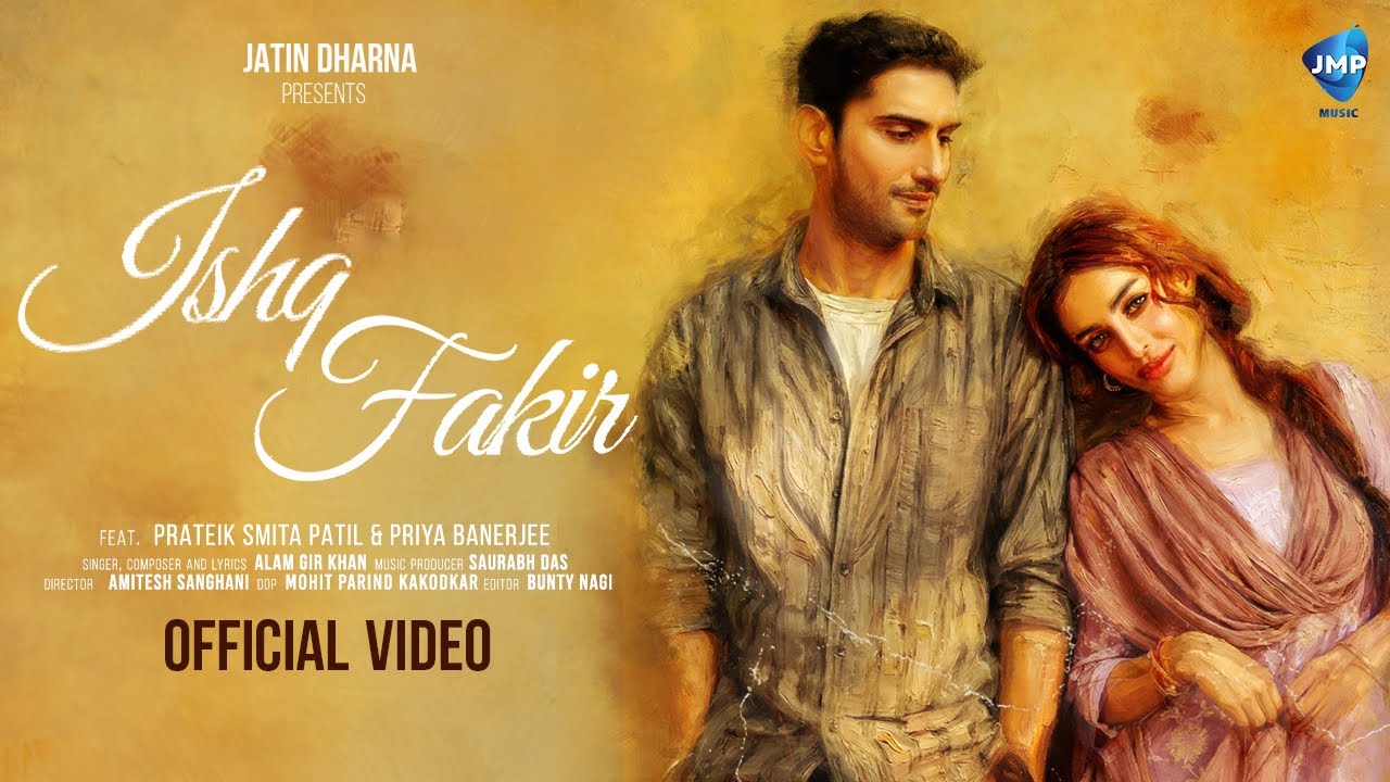 Ishq Fakir - Official Music Video | Prateik Smita Patil, Priya Banerjee | Alamgir Khan |Jatin Dharna