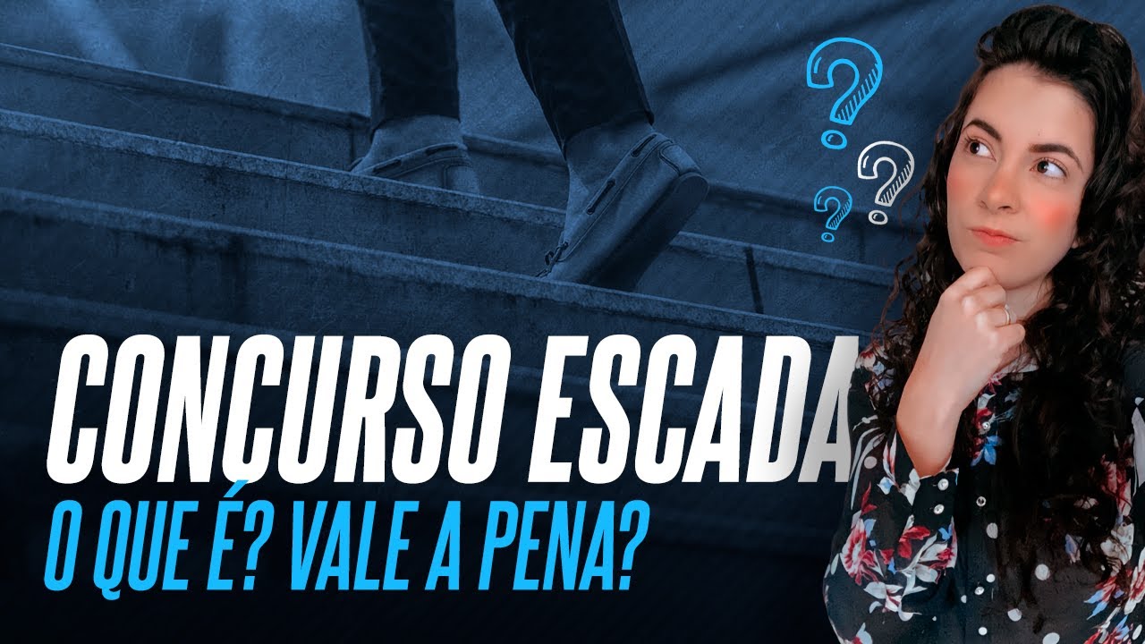 O QUE É CONCURSO ESCADA E QUANDO PRESTAR | Laura Amorim