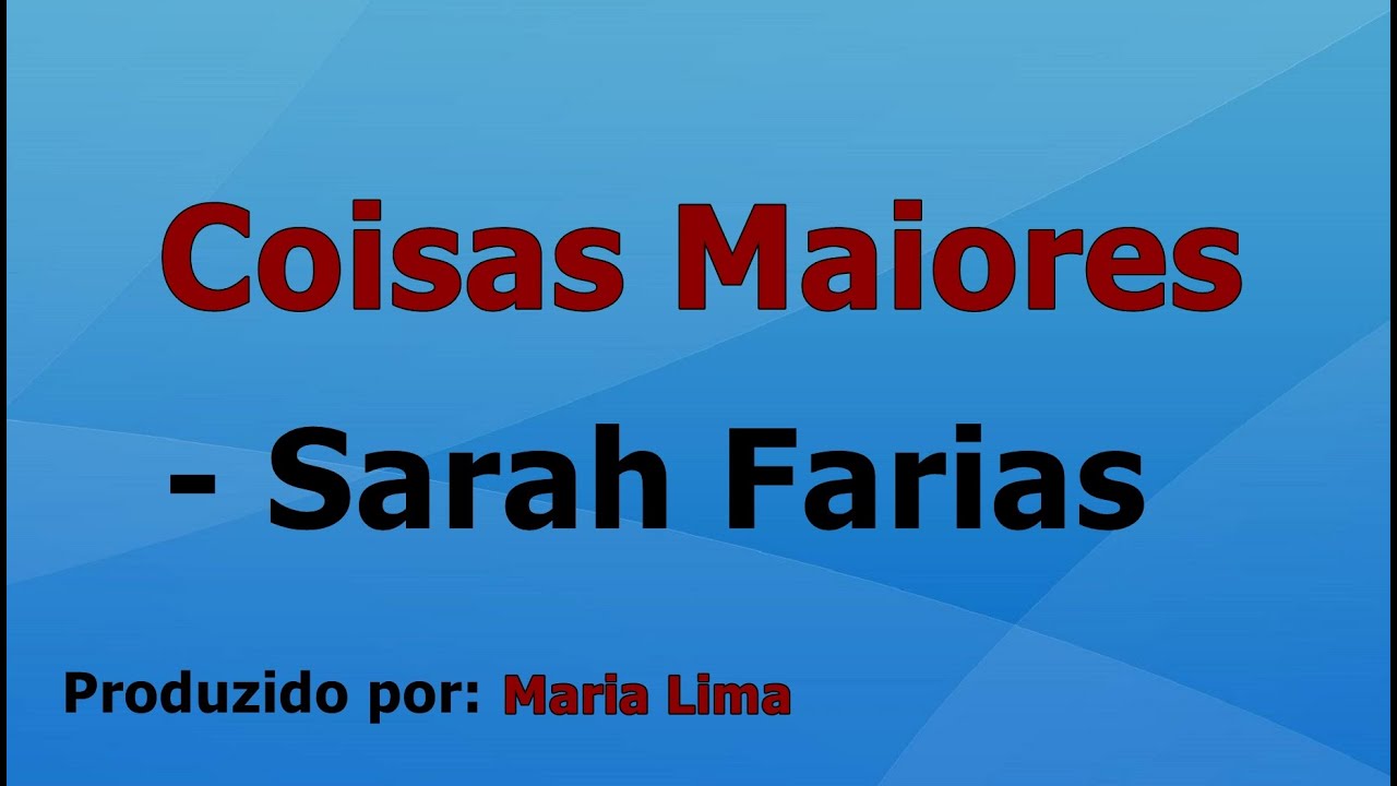 Coisas Maiores - Sarah Farias playback com letra