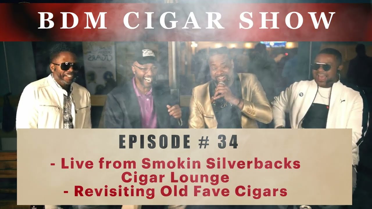 BDM Cigar Show Ep 34