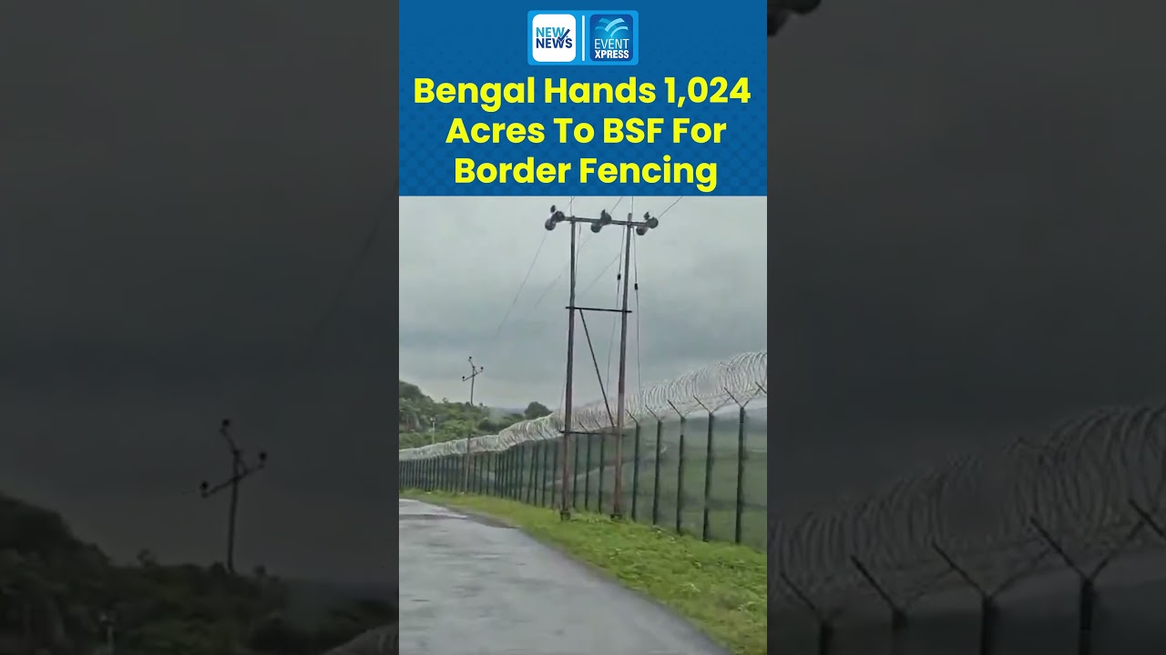 Bengal Hands 1,024 Acres To BSF For Border Fencing