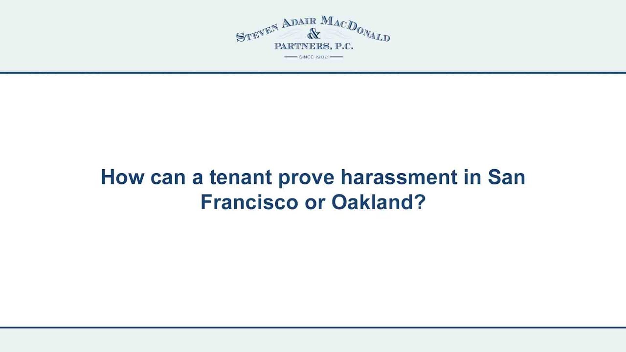How can a tenant prove harassment in San Francisco or Oakland?