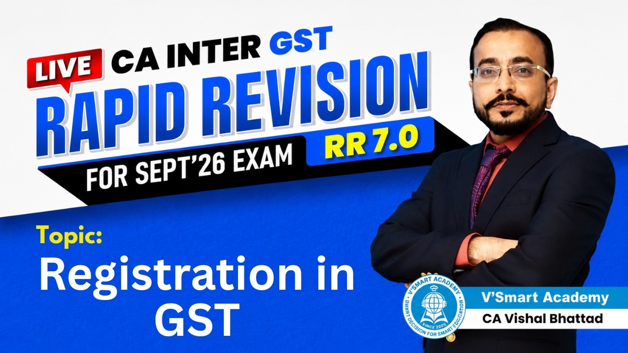 16 A: Registration in GST | Rapid Revision 7.0 | Sept'26 | CA Inter GST | CA Vishal Bhattad Sir