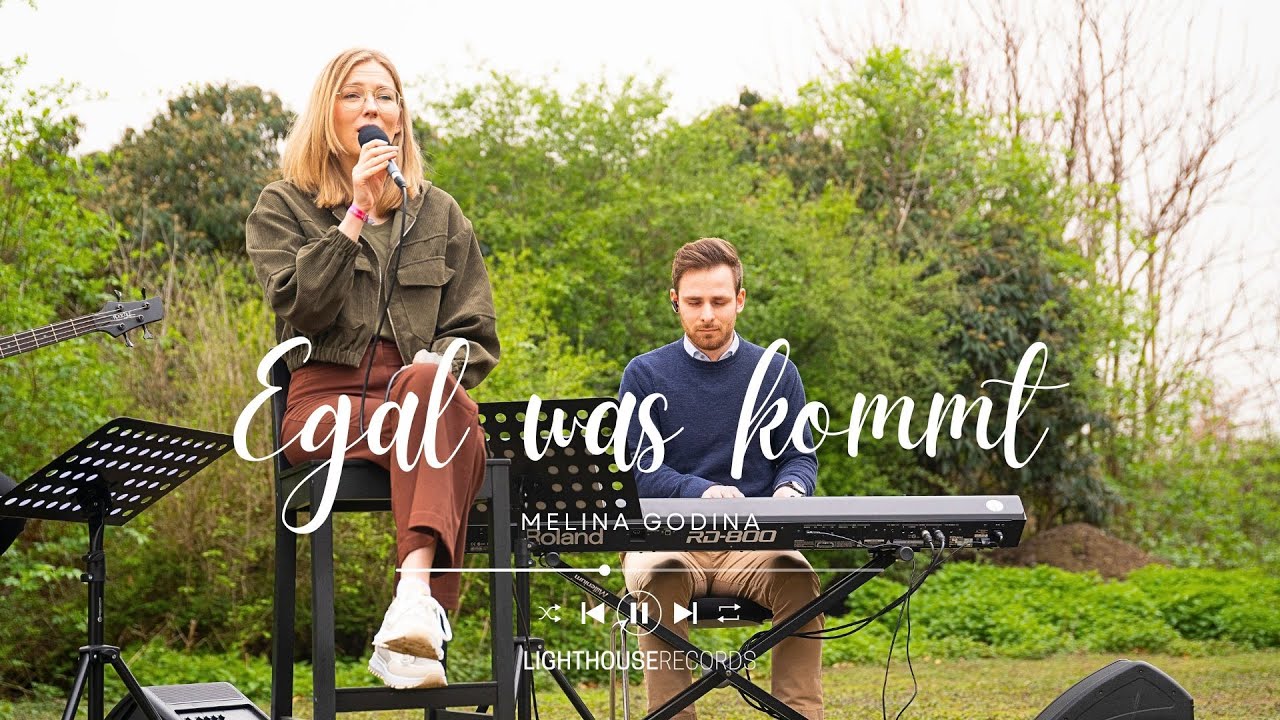 Egal was kommt Akustik | Melina Godina | LighthouseRecords | Worship Music