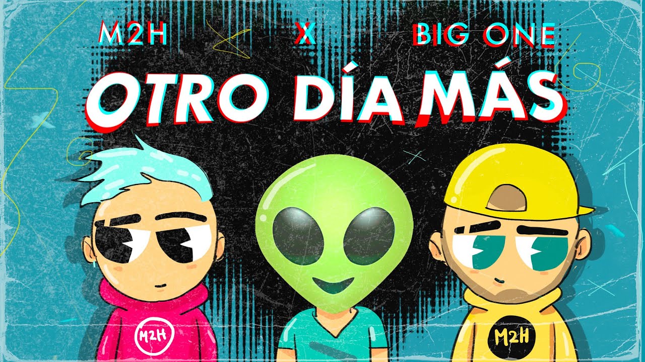 M2H x BIG ONE - OTRO DIA MAS