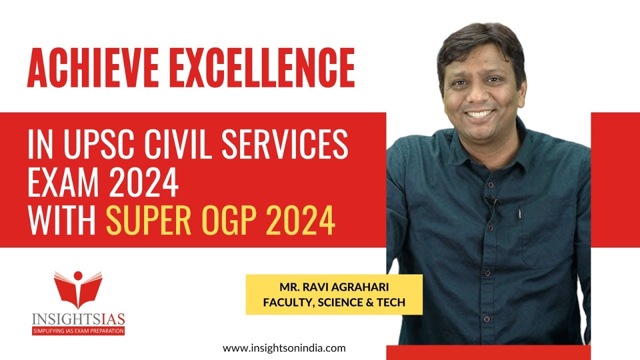 Achieve Excellence in UPSC Civil Services Exam with SUPER OGP 2024 |Mr. Ravi Agrahari, Faculty
