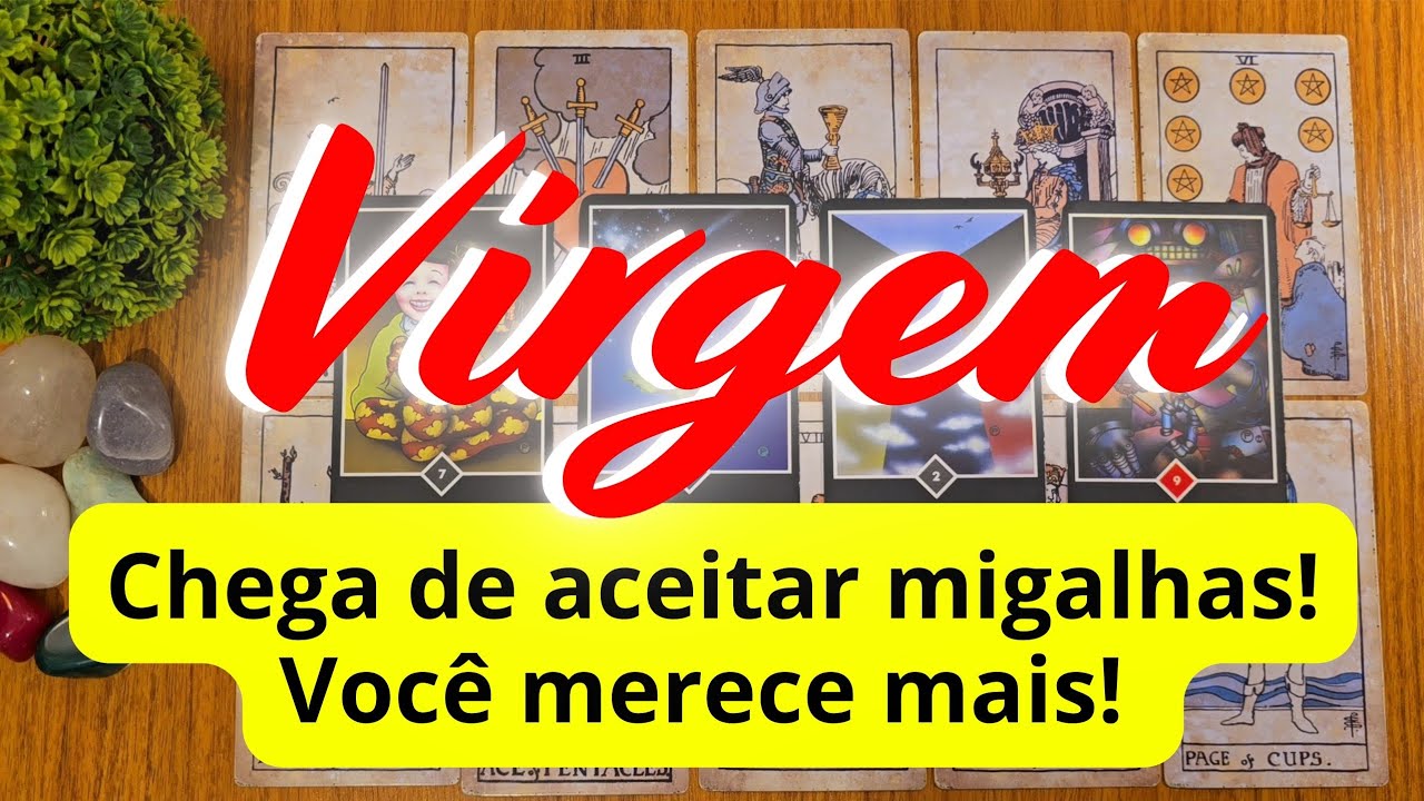 VIRGEM 💜💛 CHEGA DE ACEITAR MIGALHAS! VOCÊ MERECE MAIS!