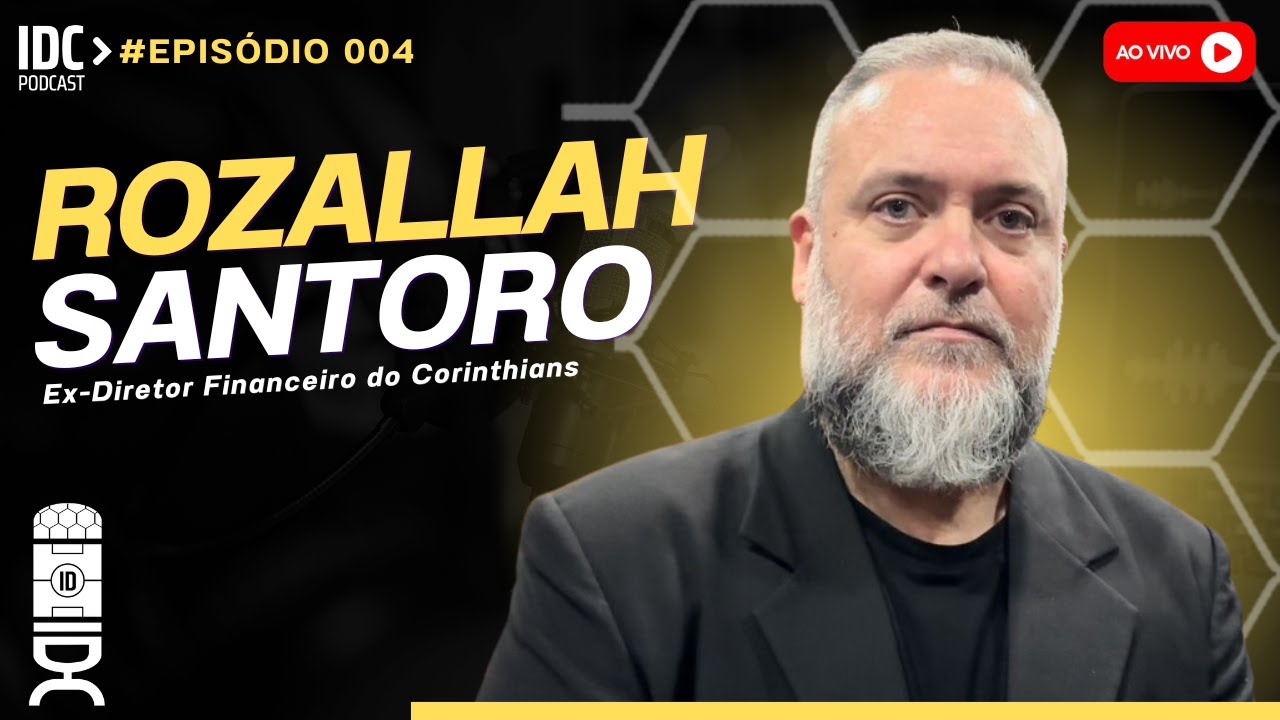 FORA DAS 4 LINHAS com ROZALLAH SANTORO EX-DIRETOR FINANCEIRO do CORINTHIANS | PODCAST #004