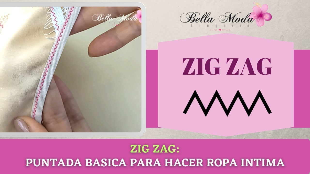 ¿CÓMO USAR LA PUNTADA ZIG ZAG EN LENCERÍA?