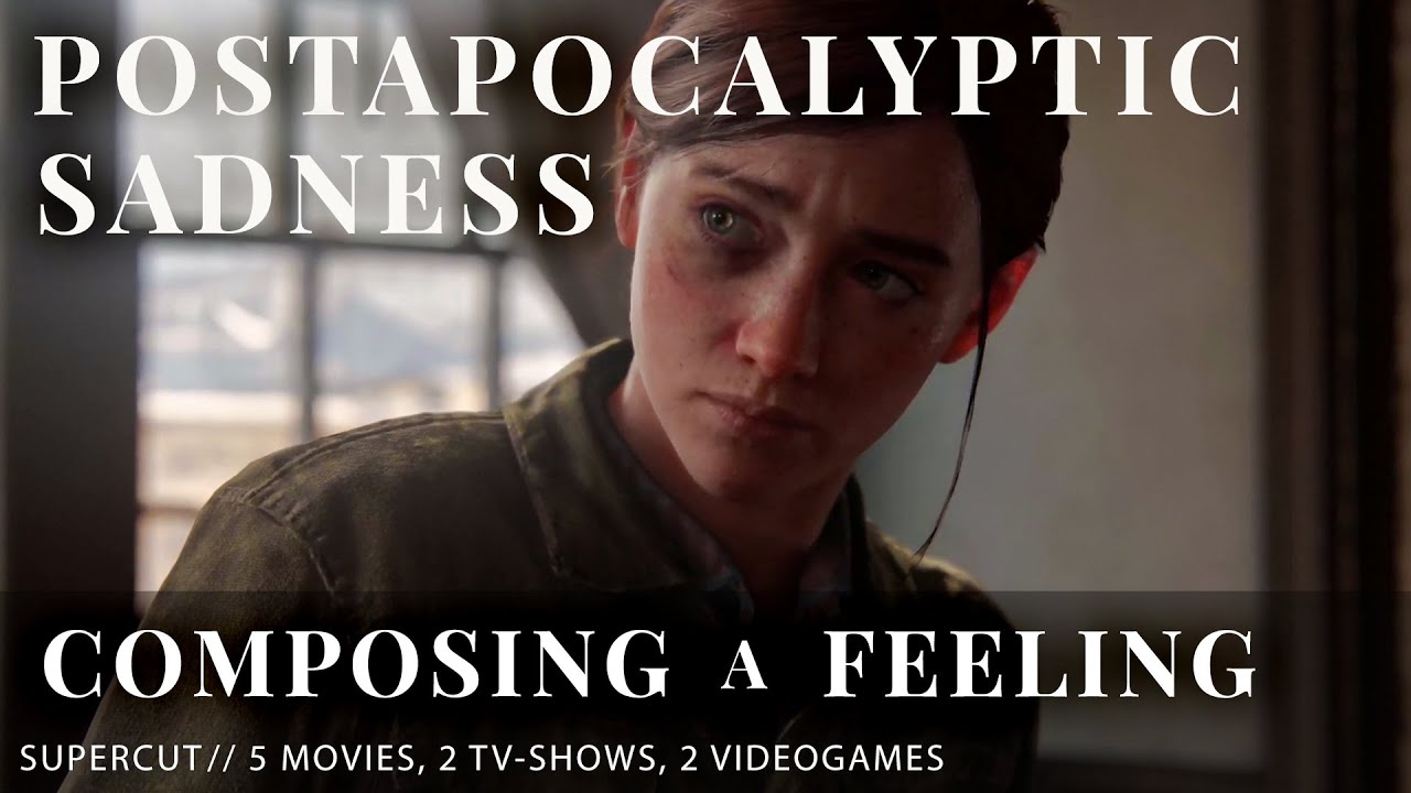 Composing A Feeling: Postapocalyptic Sadness - Supercut