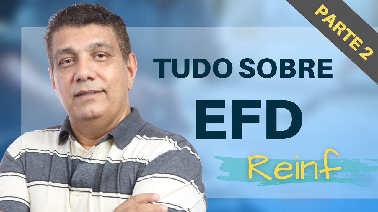 Tudo Sobre a EFD-Reinf - Parte 2