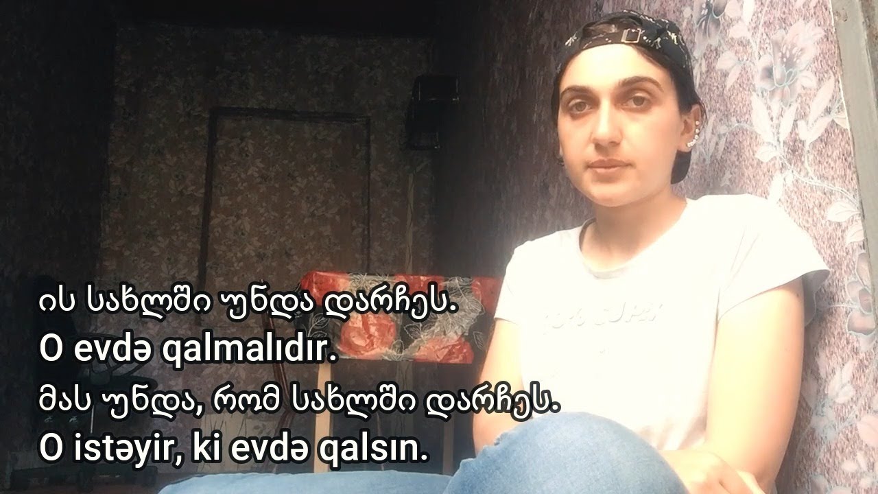(Gürcü Dili II) Dərs 7. აუცილებლობის / სურვილის გამოხატვა - Zəruriyyəti / İstəyi İfadə Etmək