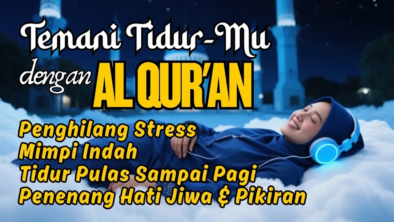 Temani Tidur-Mu dengan Al-Qur'an | Surah Ar Rahman Pengantar Tidur Penenang Hati dan Pikiran
