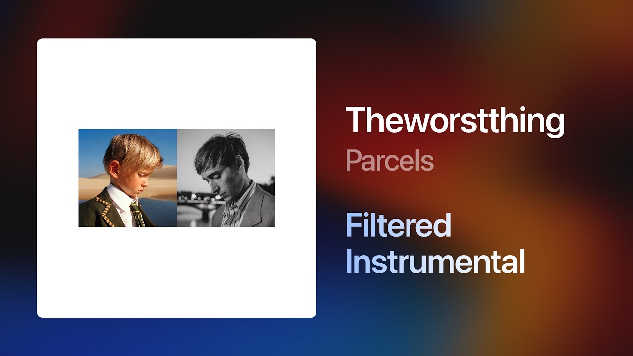 Parcels - Theworstthing (Filtered Instrumental)
