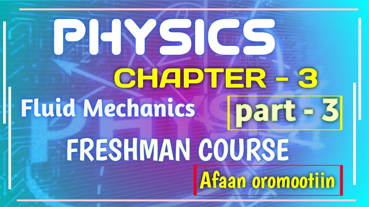 GENERAL PHYSICS CHAPTER 3 PART 3 FLUID MECHANICS