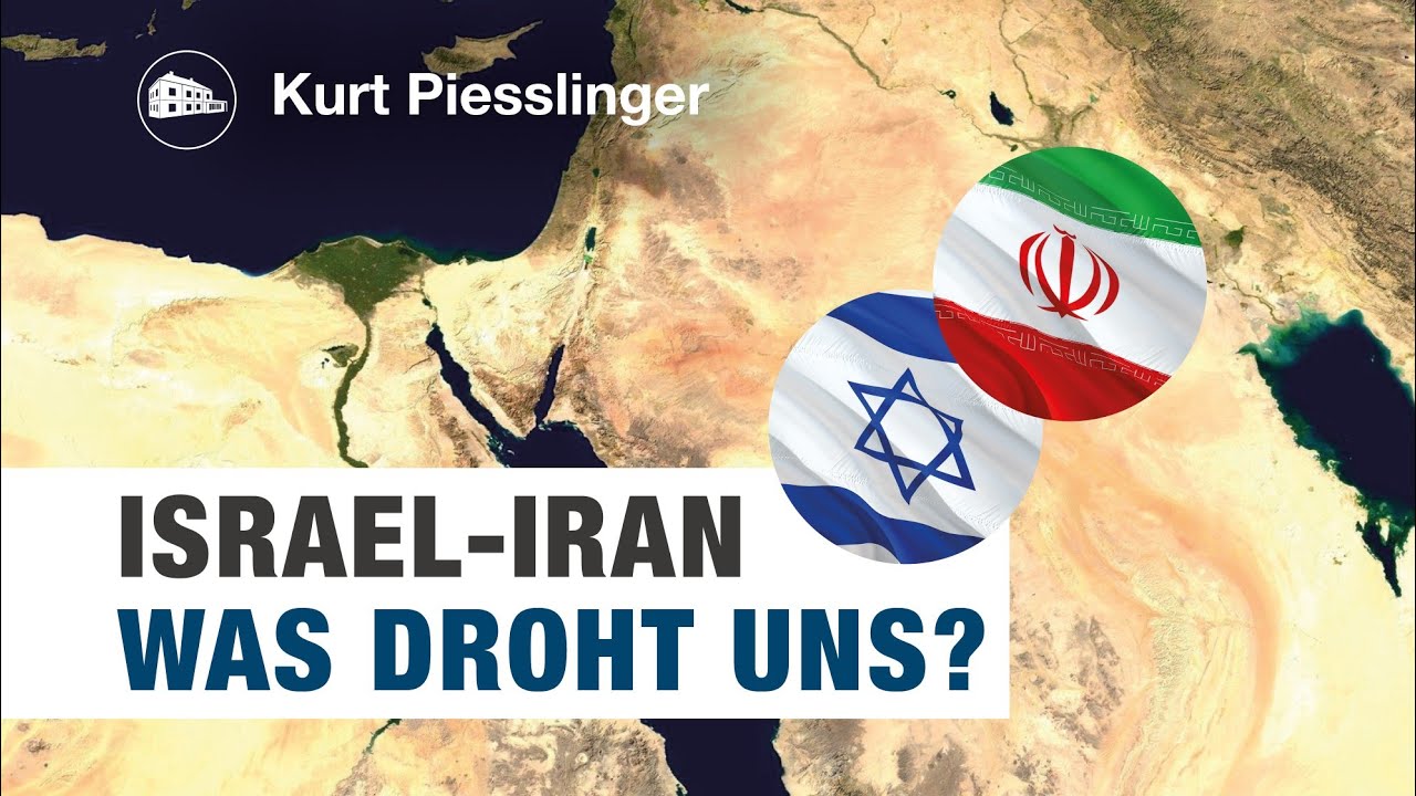 Israel - Iran - Was droht uns? - Kurt Piesslinger
