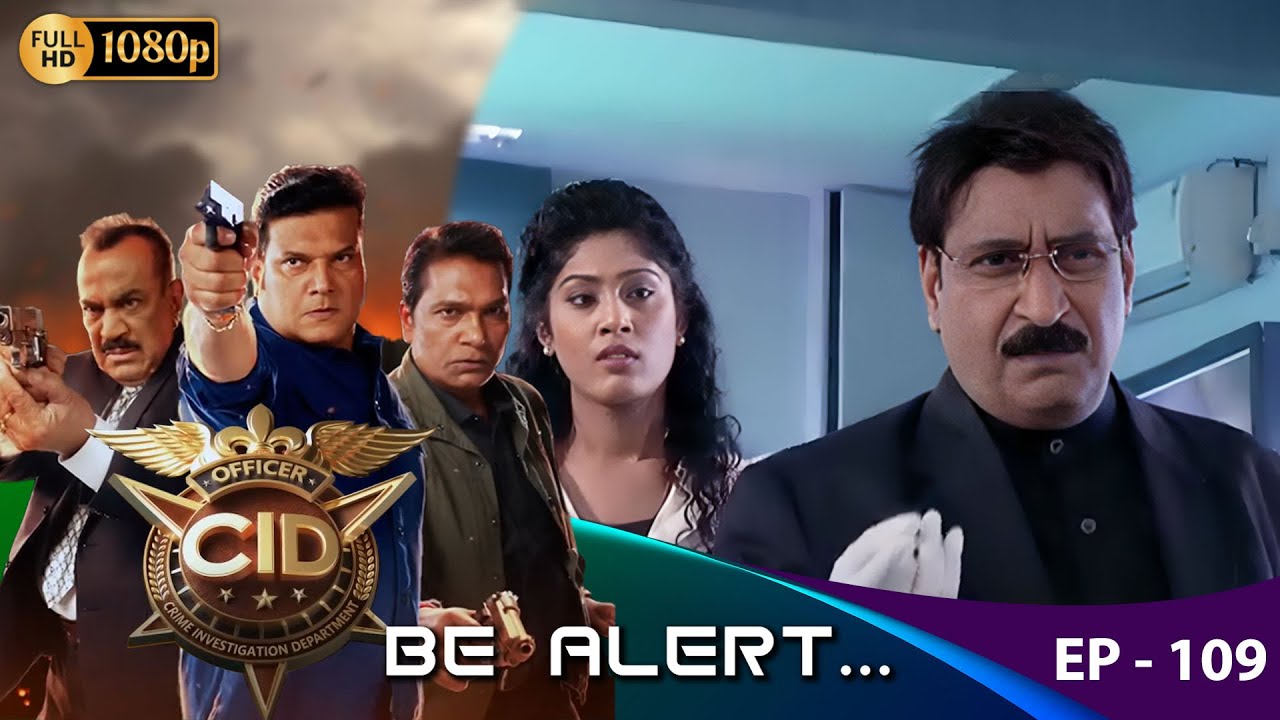 CID - Be Alert  Ep - 109 | Mega Serial | Shivaji Satam, Aditya Shrivastava, Dayanand Shetty