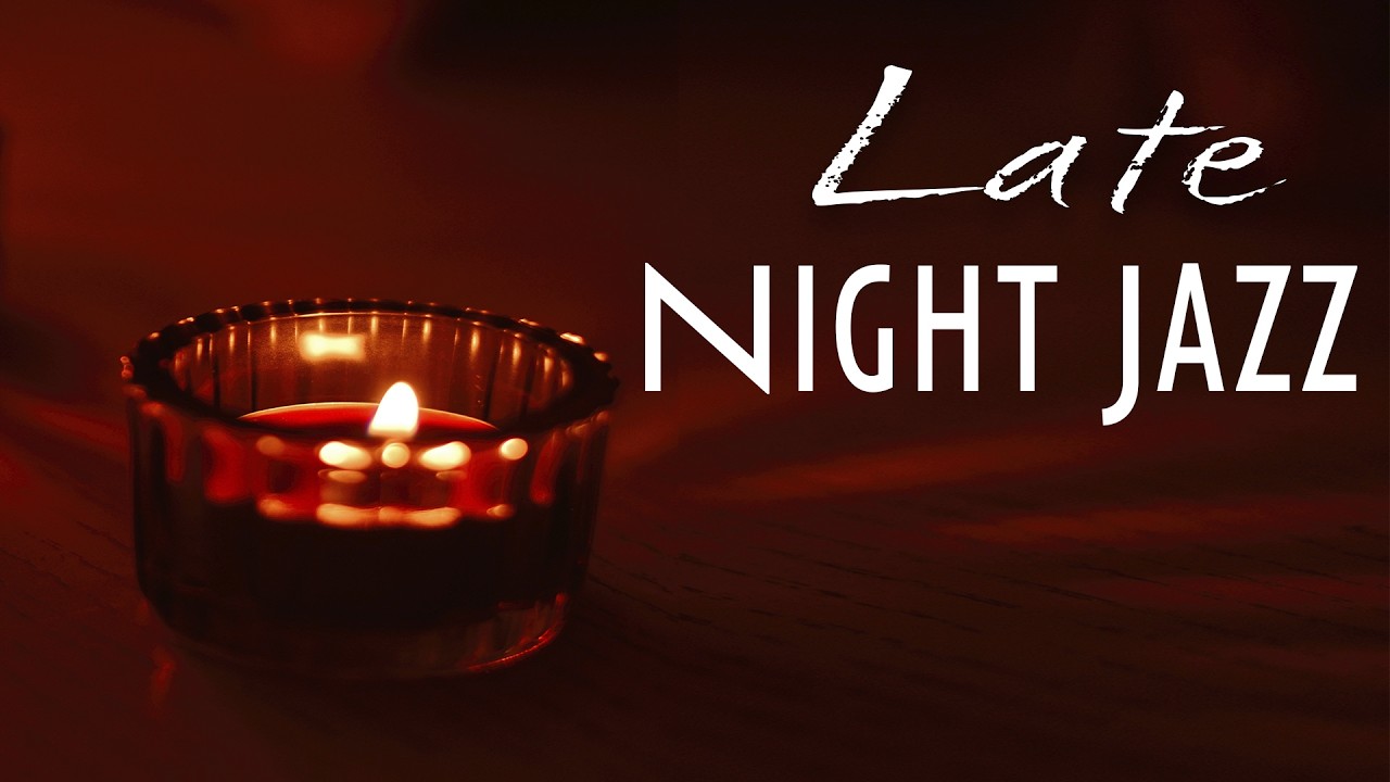 🎷Late Night Jazz 🌙🕯️Smooth Candlelight Lounge for Relaxing & Calm Night Vibes