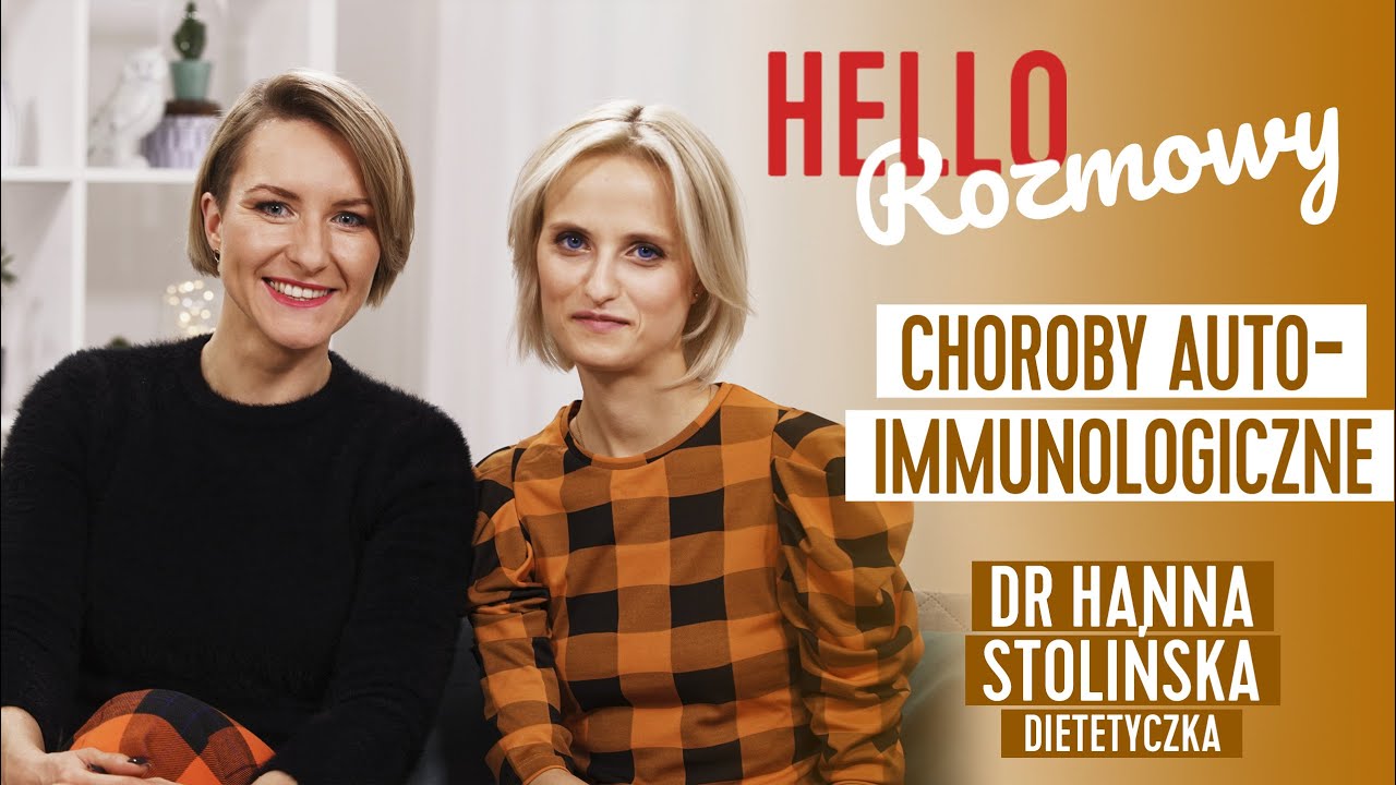 Dieta przy chorobach autoimmunologicznych. Rozmowa z dr Hanną Stolińską (1/4) #hellozdrowie