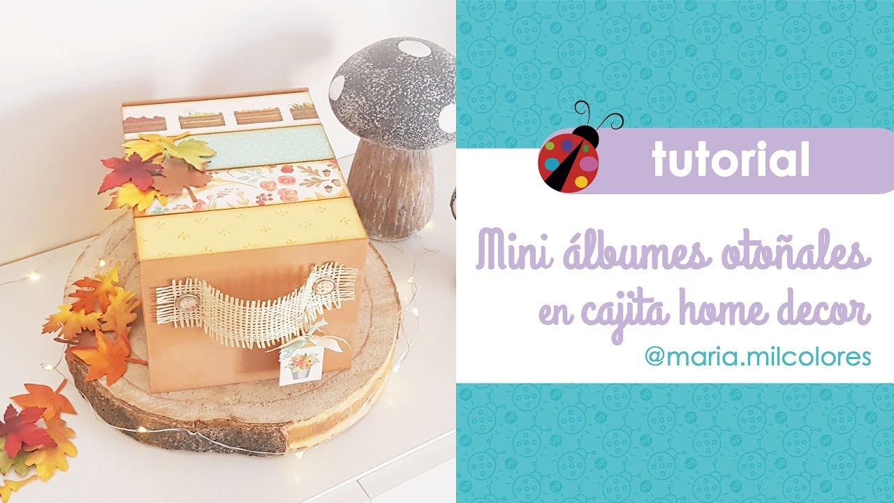 Caja MINI ÁLBUM otoño Fall Market | Tutorial scrapbooking en español