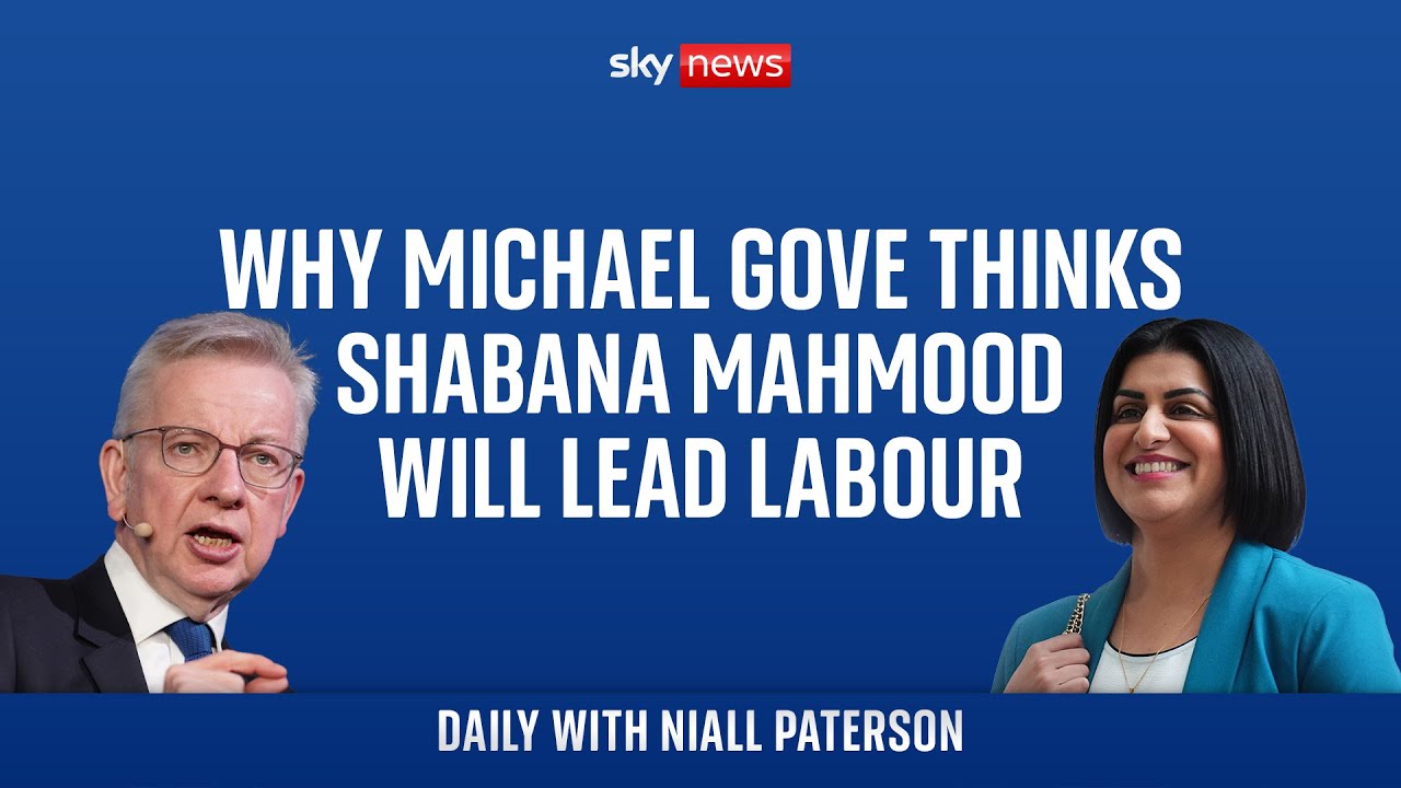 Michael Gove: Shabana Mahmood will lead Labour... but not yet | Daily Podcast