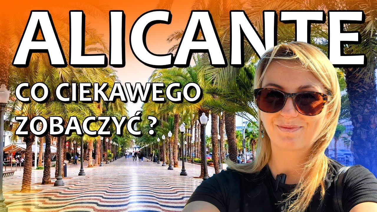 ALICANTE - co ciekawego zobaczyć?