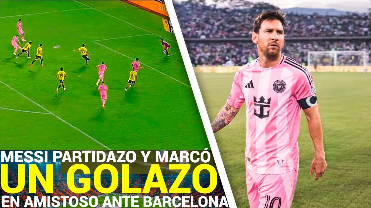 GOLAZO y PARTIDAZO de Messi ante Barcelona SC en AMISTOSO y el Inter Miami VA MEJORANDO
