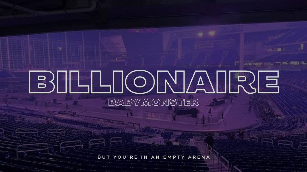 BABYMONSTER - Billionaire | 🎧 But you're in an empty arena