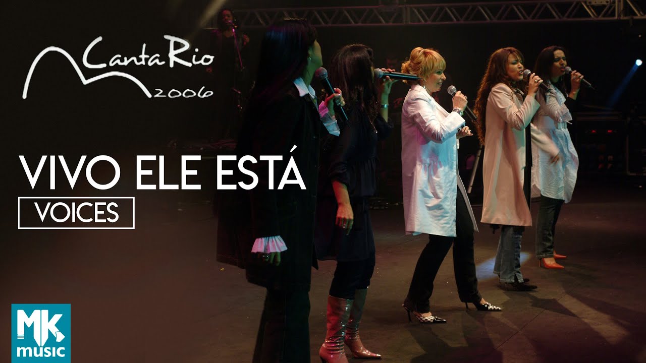 Voices - Vivo Ele Está (Ao Vivo) - DVD Canta Rio 2006